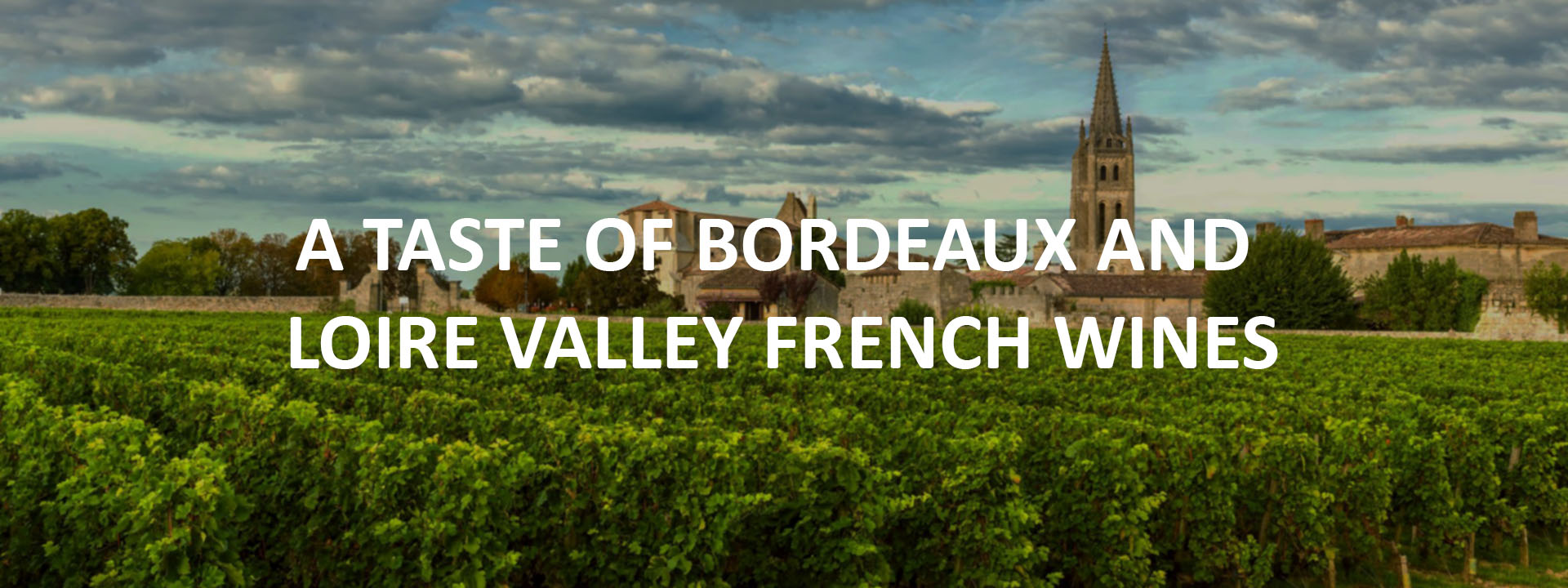 A Taste of Bordeaux and Loire Valley French Wines Banner